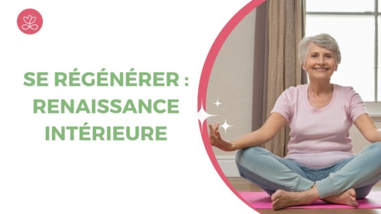 Se régénérer : renaissance intérieure