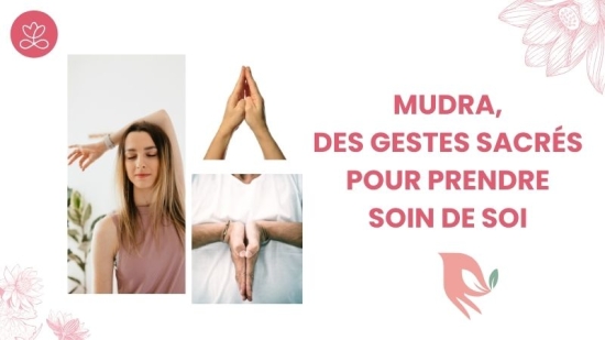Mudra, des gestes sacrés pour prendre soin de soi