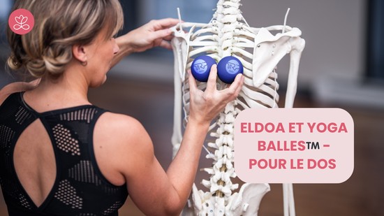 25. ELDOA et Yoga Balles™️ - Pour le dos