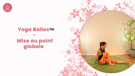 30. Yoga Balles™️ - Mise au point globale avec Mireille Martel
