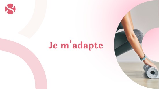 Série du mois de juillet - Je m'adapte