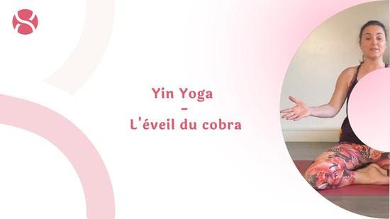 11. Yin Yoga - L'éveil du cobra avec Betty Massion