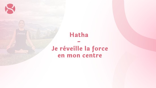 1. Hatha - Je réveille la force en mon centre	avec Nicole Bender