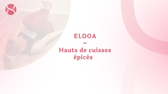 11. ELDOA – Hauts de cuisses épicés avec Julie Cadorette