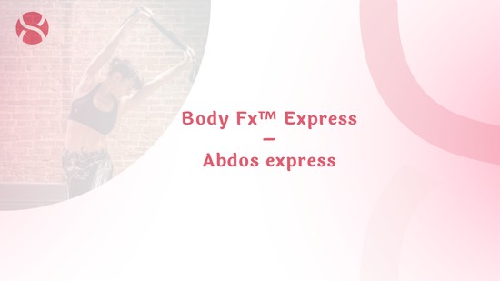 13. Body Fx™ Express – Abdos express 	avec Mireille Martel
