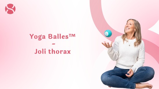 2. Yoga Balles™️ - Joli thorax avec Julie Cadorette