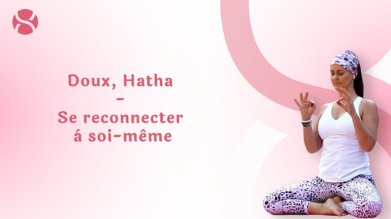 12. Doux, Hatha - Se reconnecter à soi-même avec Maryse Lehoux